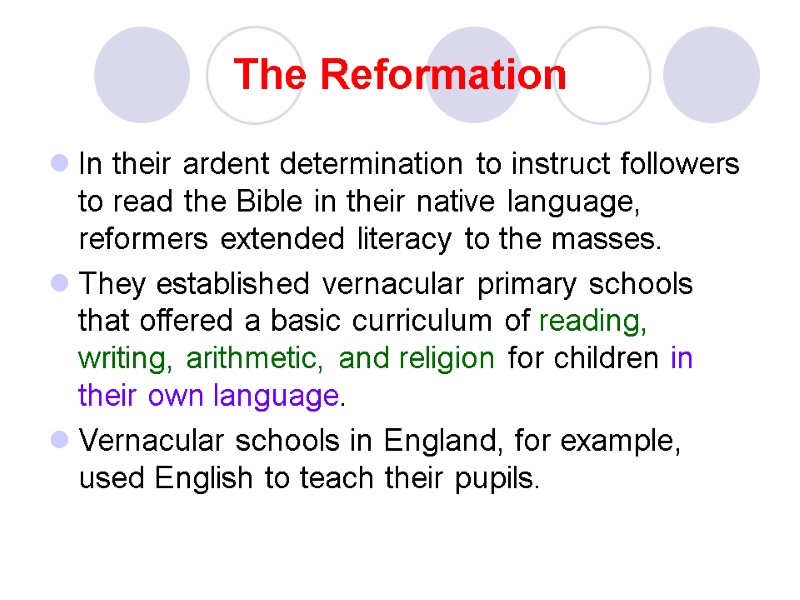 The Reformation In their ardent determination to instruct followers to read the Bible in